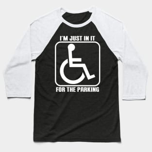 I'm Just In It For The Parking Baseball T-Shirt